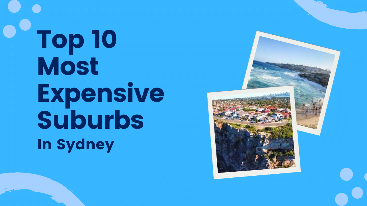 10 of the Most Expensive Suburbs in Sydney
