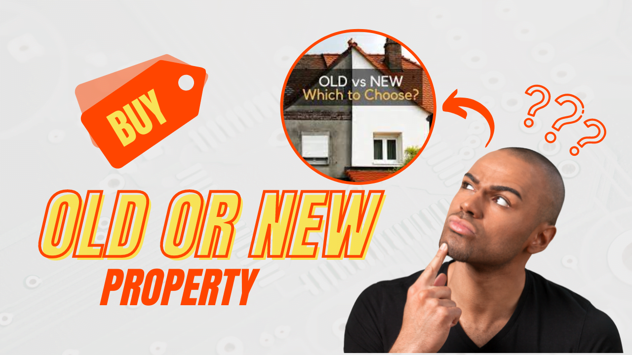 buy an old or new property
