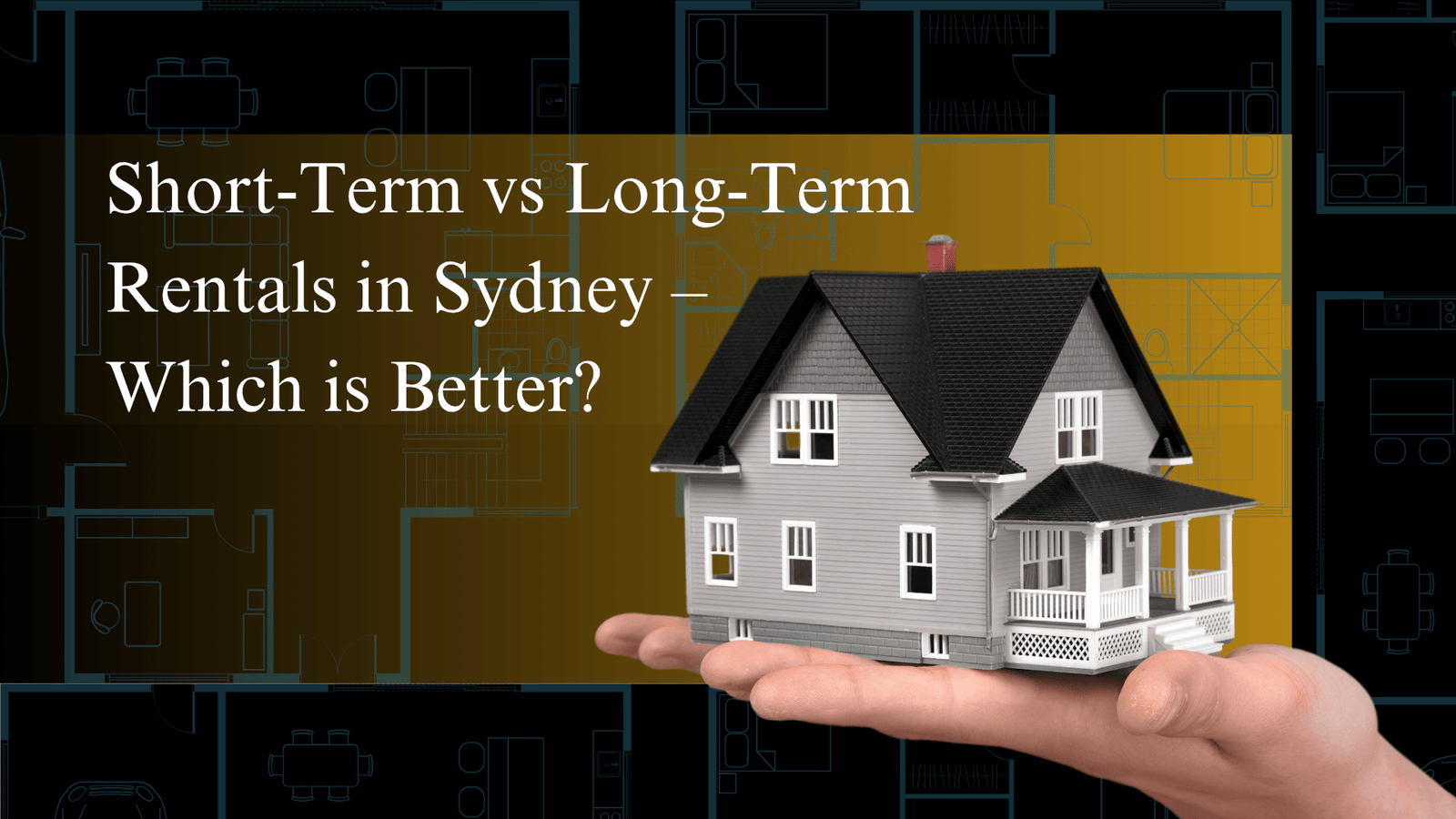 Short-Term vs Long-Term Rentals in Sydney – Which is Better?